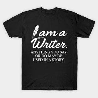 I Am a Writer Funny T-Shirt